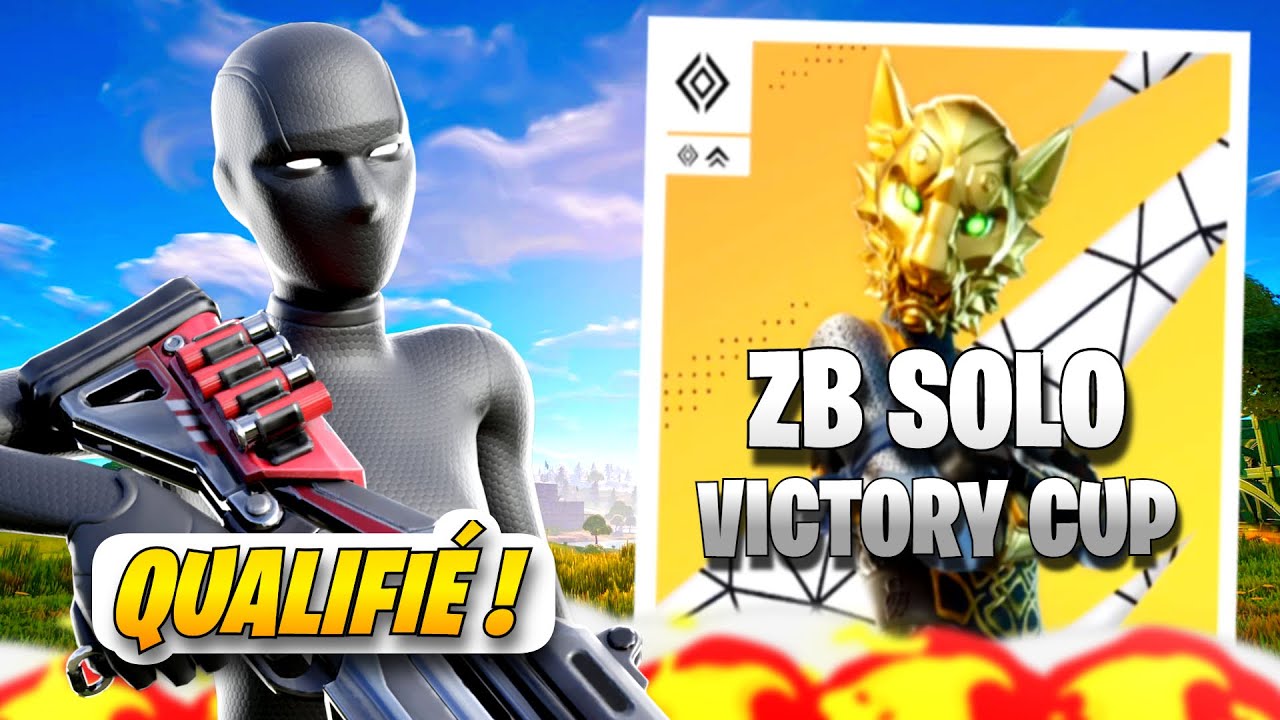Je me suis QUALIFI&Eacute; &agrave; la ZB Solo Victory CUP (Fortnite)