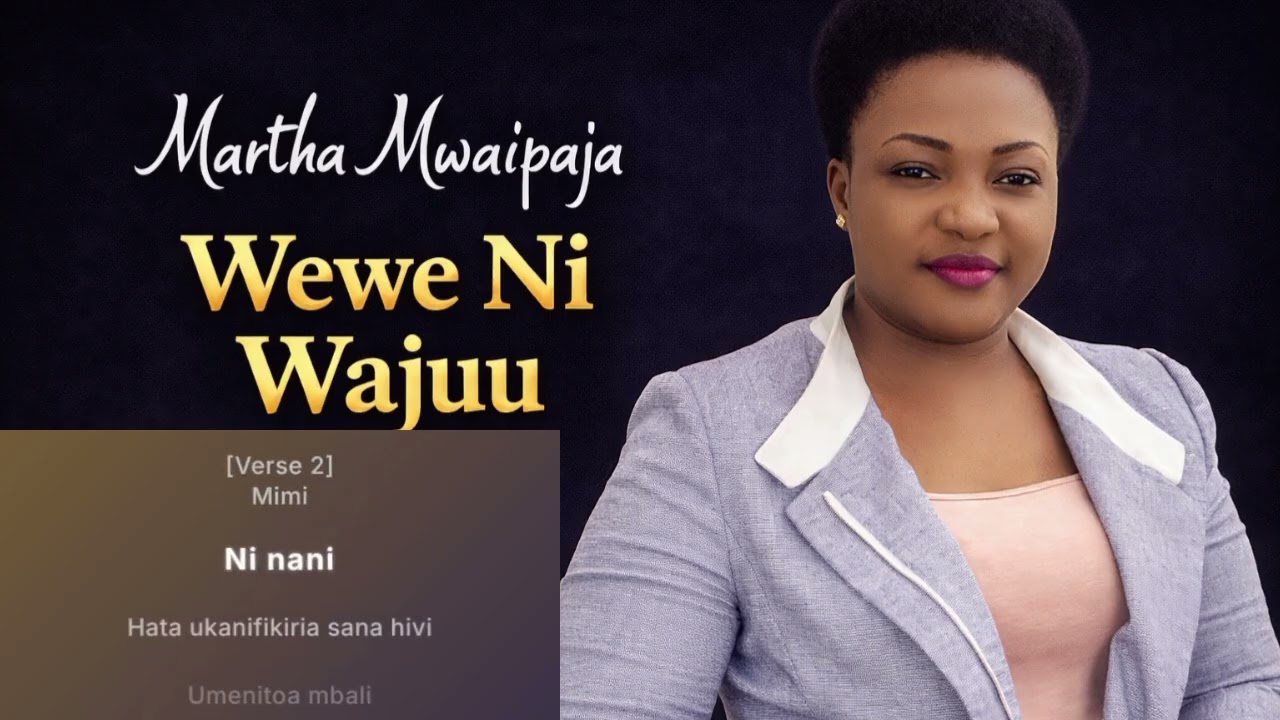 Martha Mwaipaja - Wewe Ni Wajuu _ Official Audio lyrics