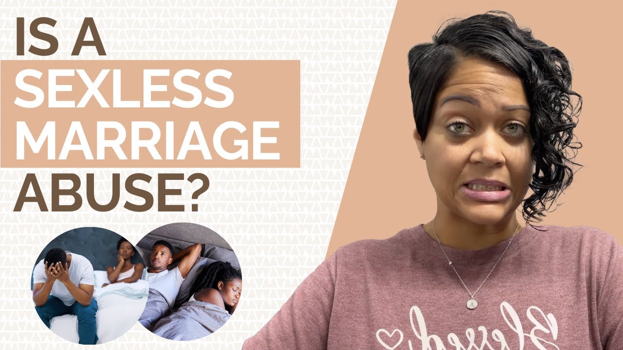 Sexless Marriage: Is This a Form of Abuse?