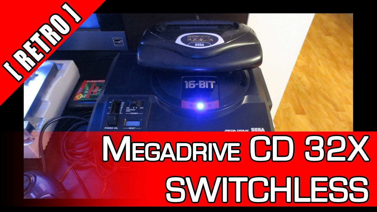 [Retro] Sega Megadrive CD 32x Switchless Mod