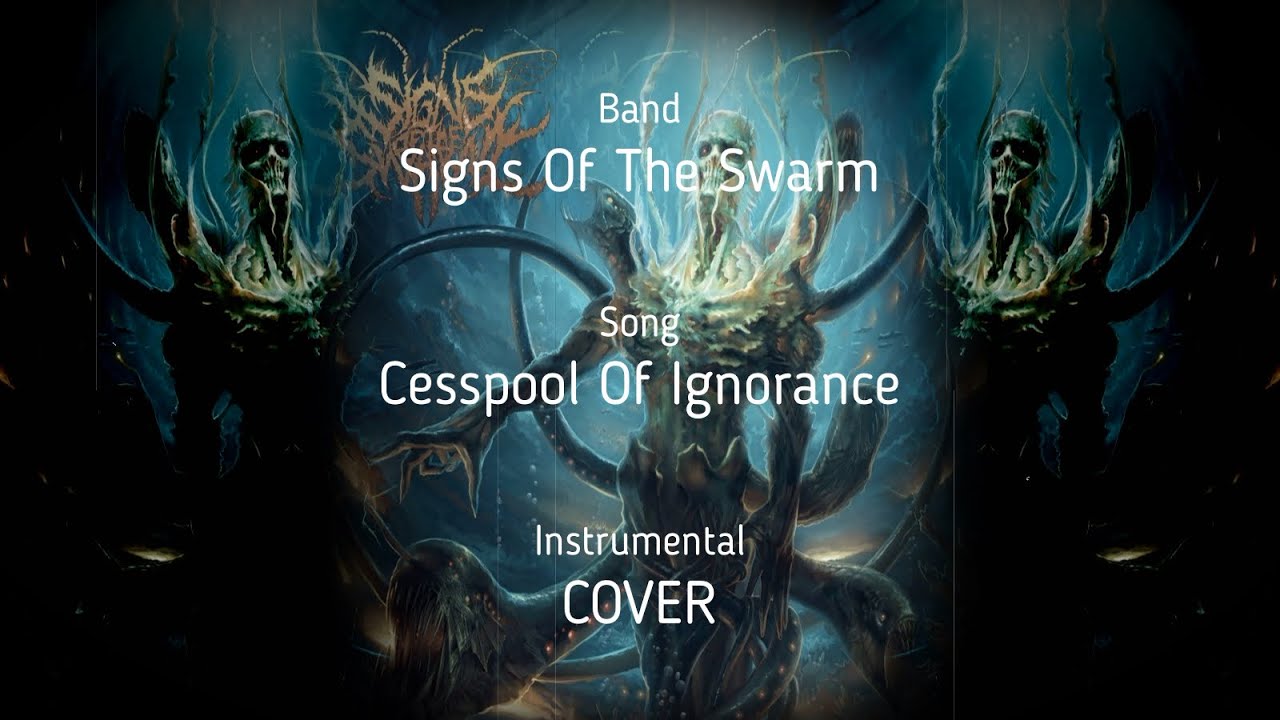 Signs Of The Swarm - Cesspool Of Ignorance [Instrumental cover]