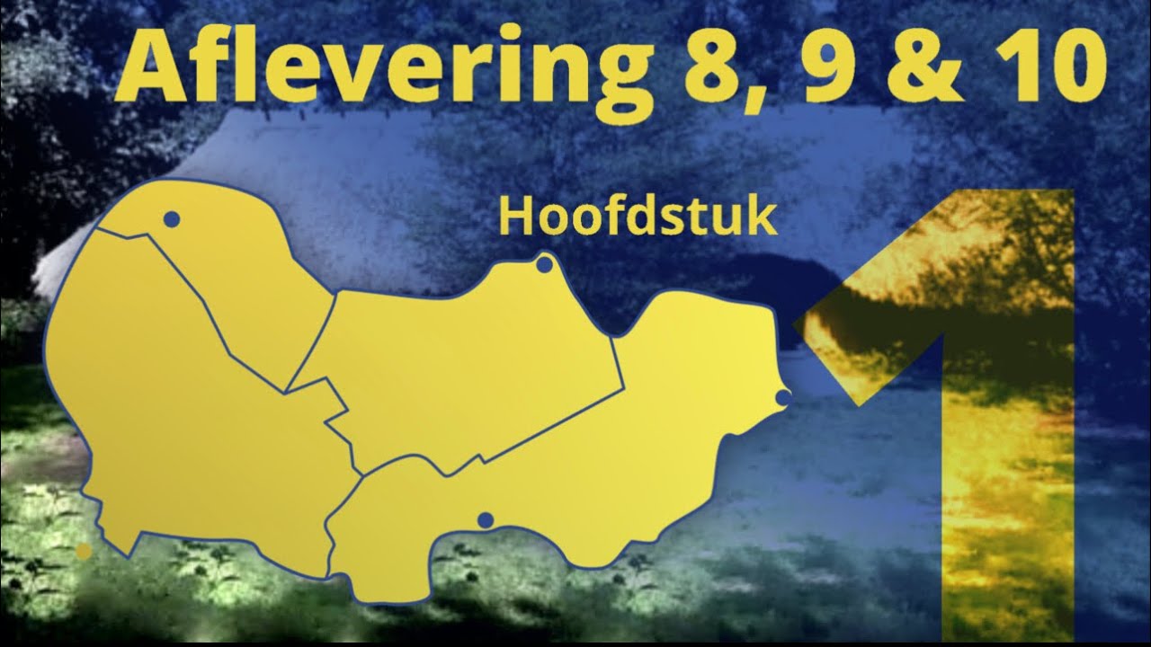 Hoofdstuk 1, aflevering 8: Vruchtbaar landschap, 9: Bewoning op ruggen & 10: Het Boerenleven