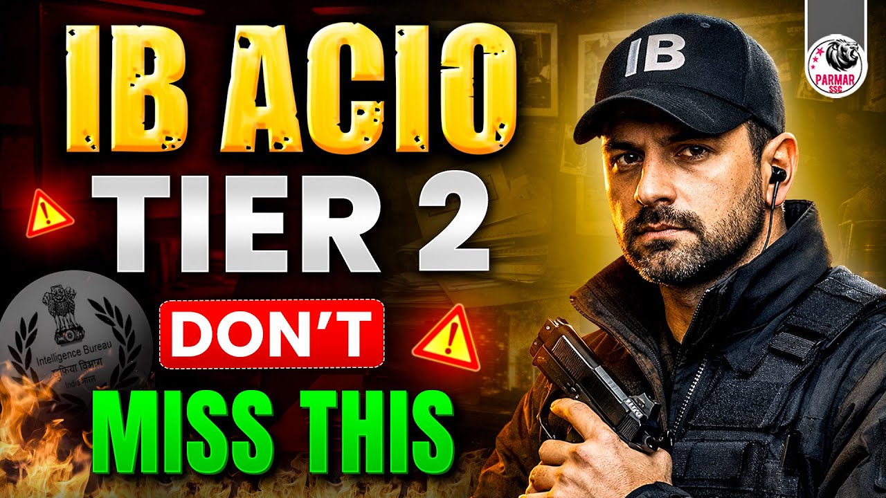 IB ACIO TIER 2 DO's & DON'Ts