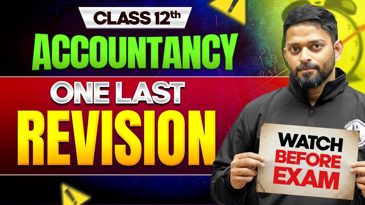 Class 12 Accounts LAST REVISION 🔥| Must Watch Before Exam‼️