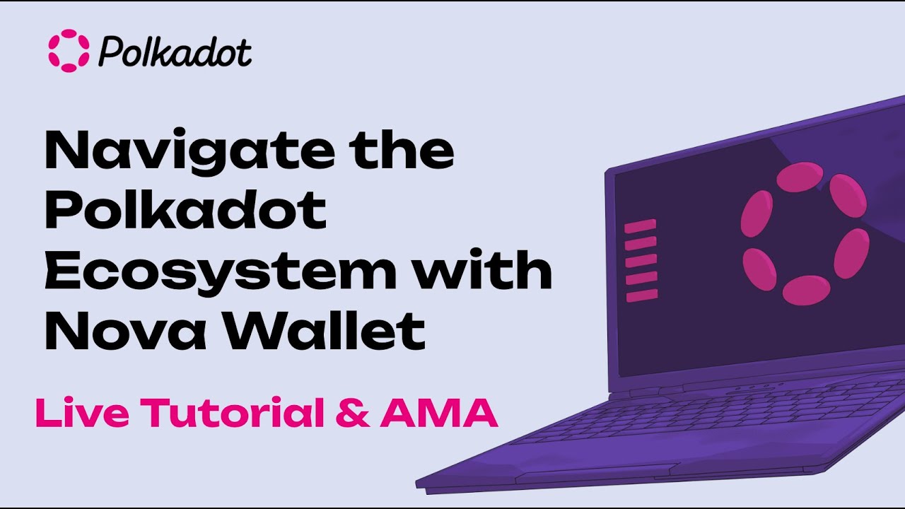 Explore Polkadot with Nova Wallet [Live Tutorial & AMA] | Technical Explainer