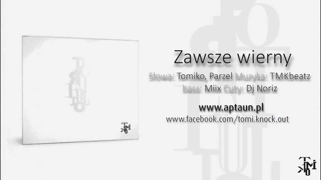 Tomiko - Zawsze wierny (ft. Parzel, prod. TMKbeatz, cuty. DJ Noriz)