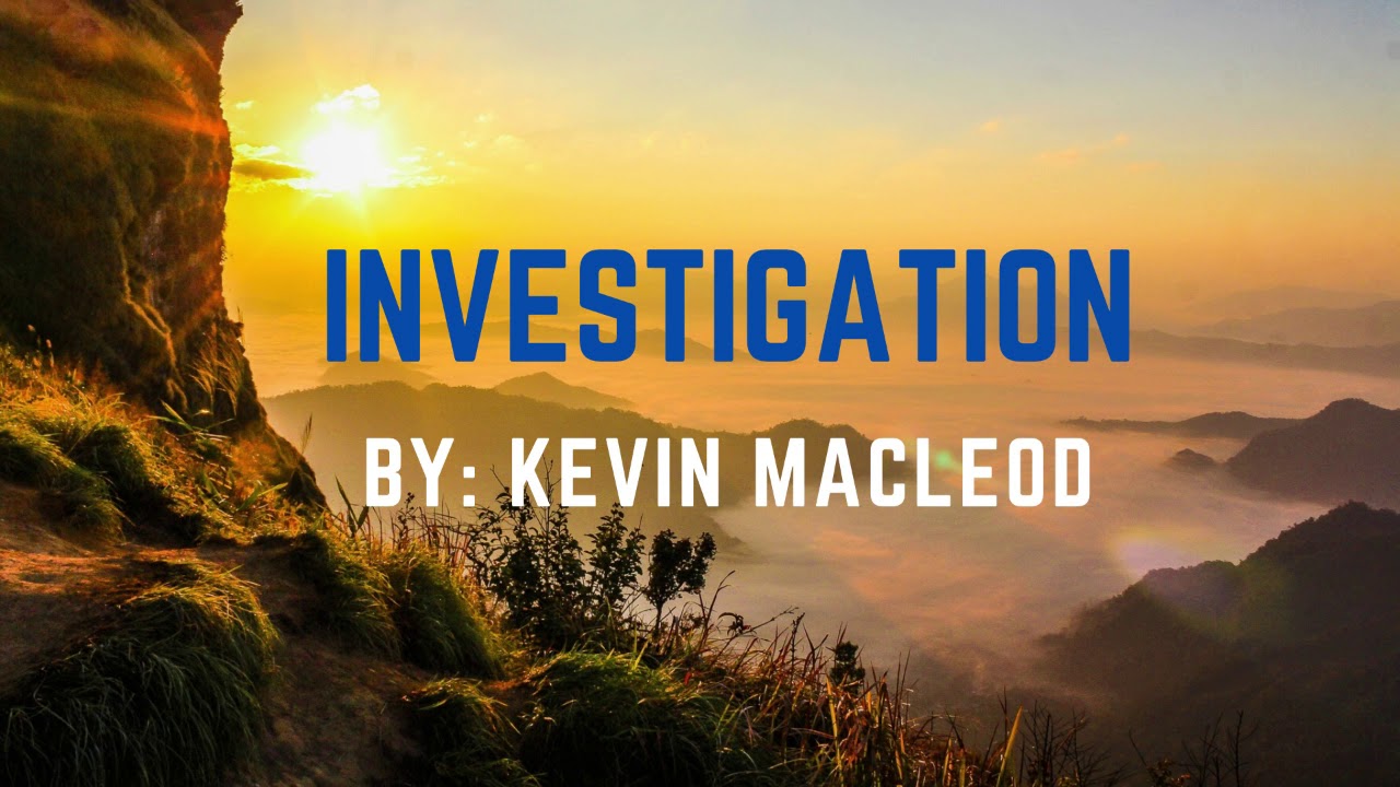 INVESTIGATION by KEVIN MACLEOD | No Copyright Music | Free to Use Music | Pearly Chillz