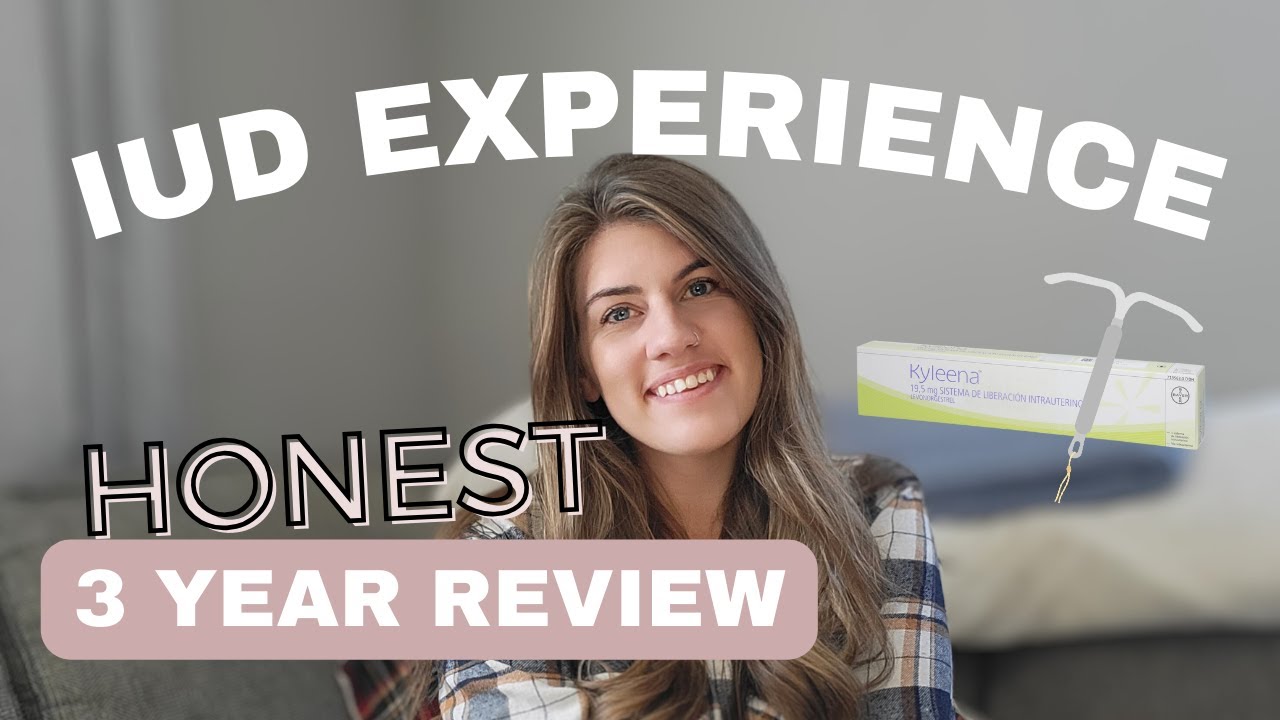 KYLEENA IUD | My honest experience, the whole process, Q&A