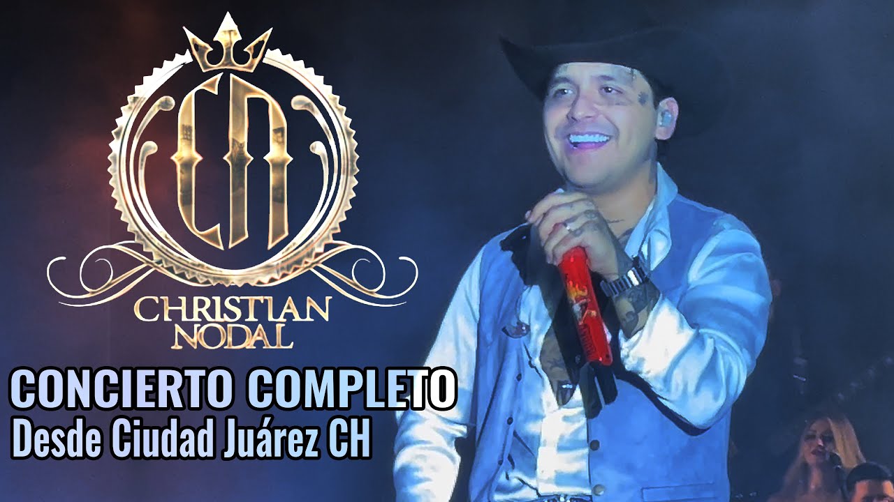 CHRISTIAN NODAL | CONCIERTO COMPLETO desde Cd. Juarez Chihuahua Mex | 05312024