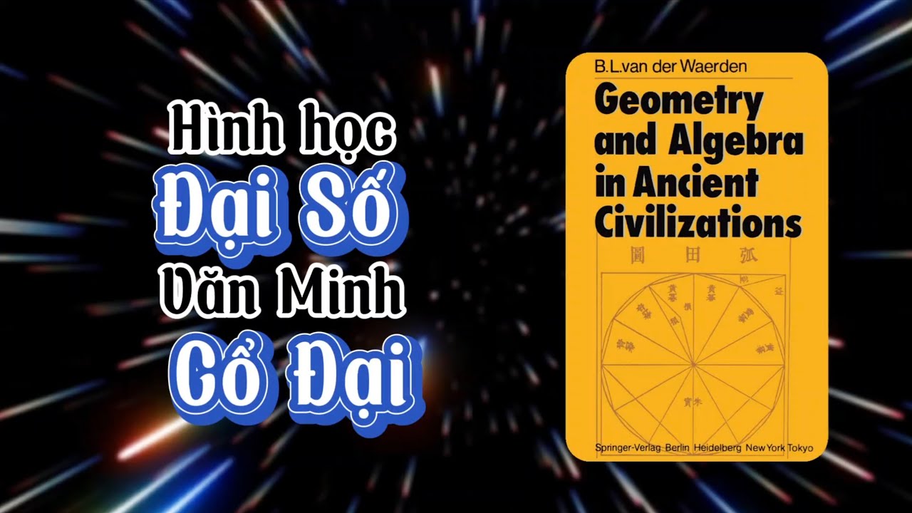 Hình Học & Đại Số Trong Văn Minh Cổ Đại | Geometry and Algebra in Ancient Civilizations |Talkshow 57