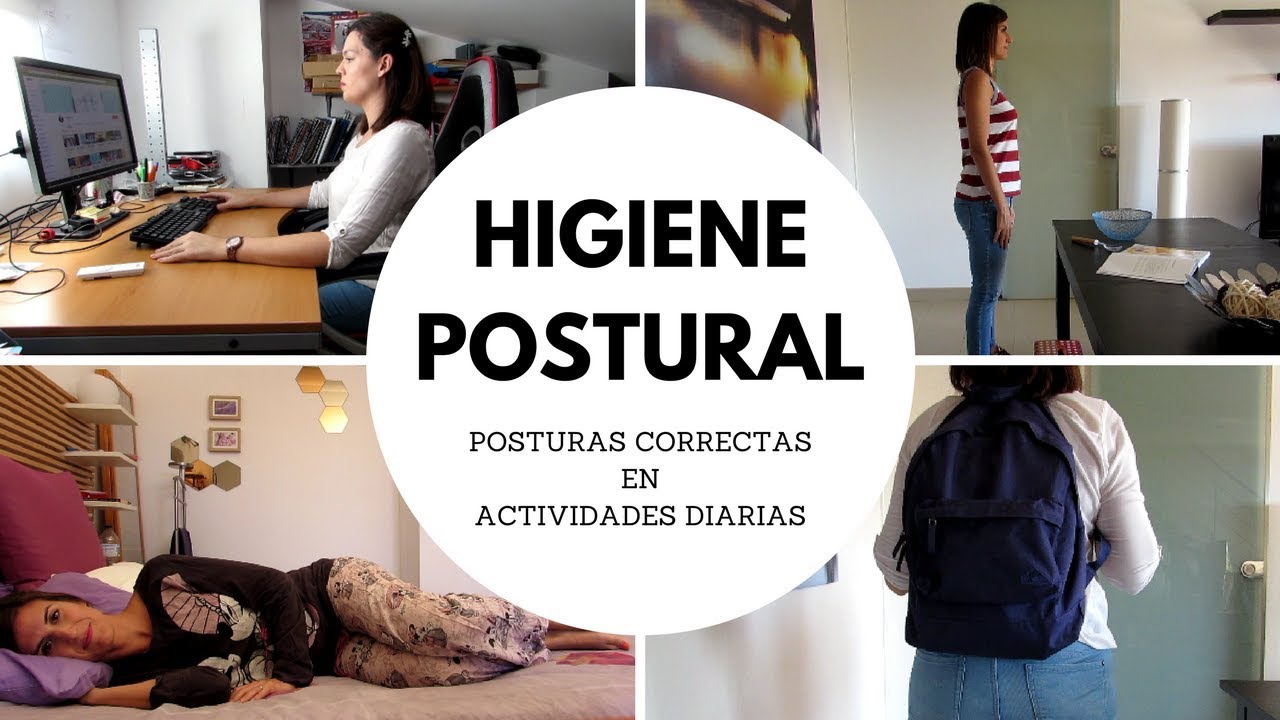 HIGIENE POSTURAL: POSTURAS CORRECTAS EN ACTIVIDADES DIARIAS