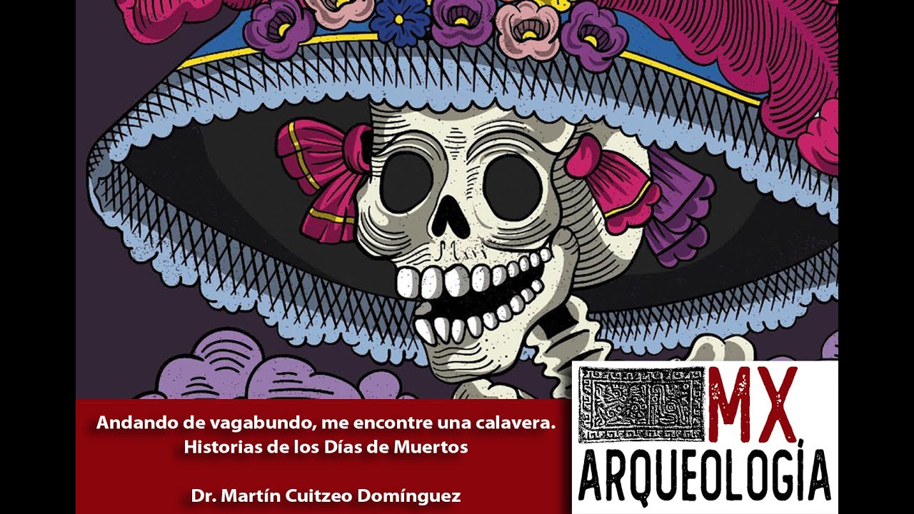 Andando de vagabundo, me encontré una calavera. Historias de los Días de Muertos.