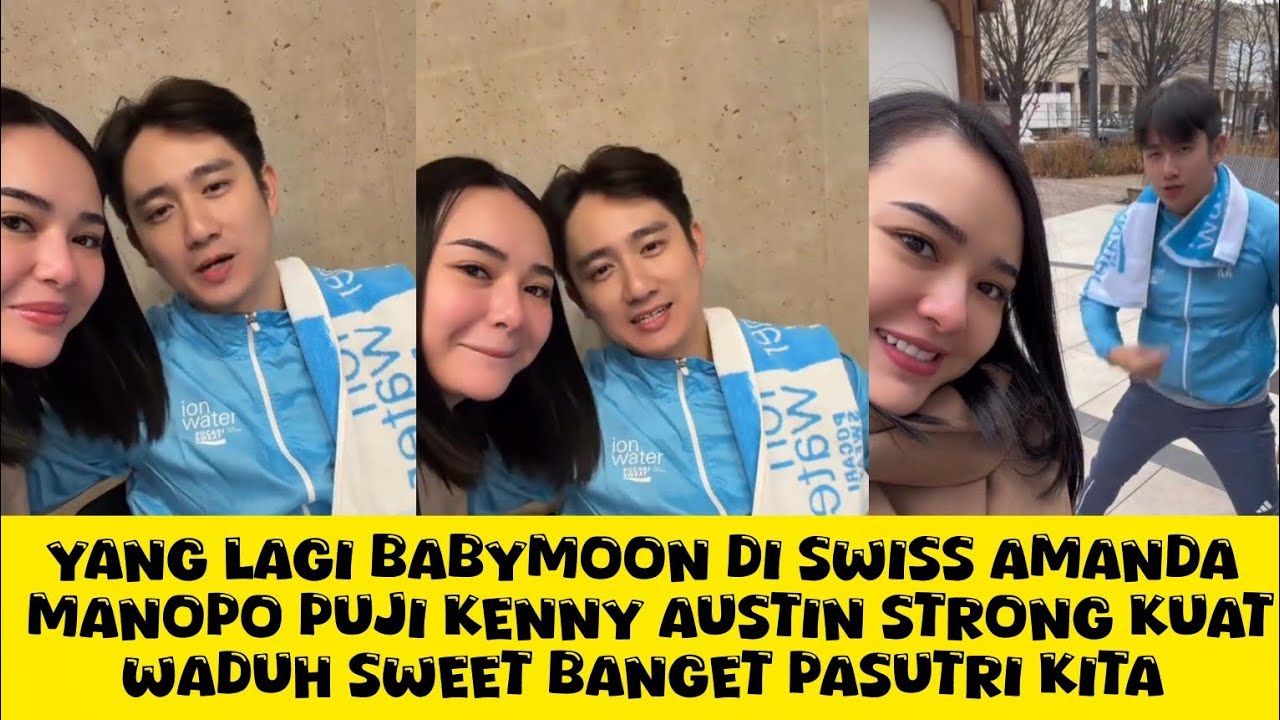 YANG LAGI BABYMOON DI SWISS AMANDA MANOPO PUJI KENNY AUSTIN STRONG KUAT WADUH SWEET BGT PASUTRI KITA