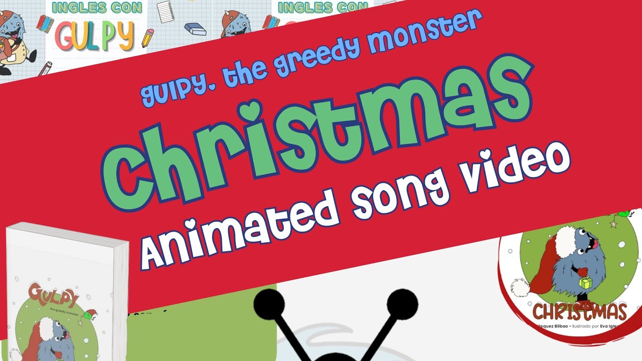 Gulpy, the greedy monster.CHRISTMAS