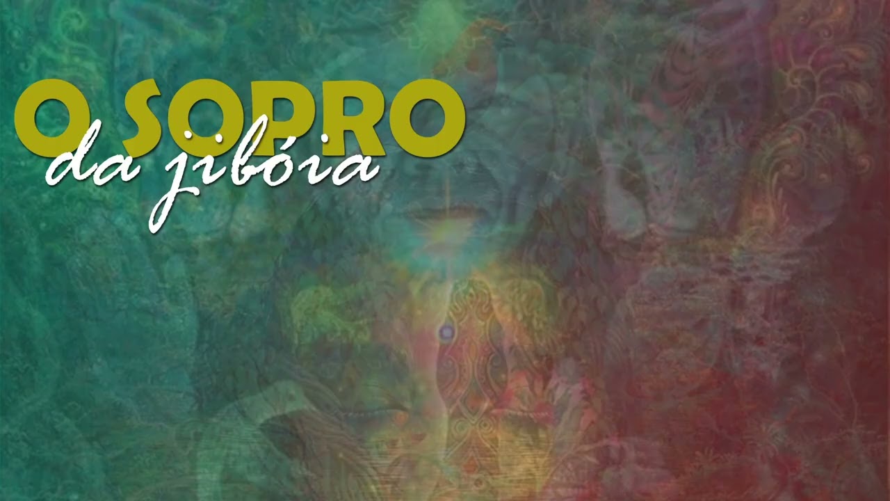 O SOPRO DA JIBÓIA - O CANTO ANCESTRAL