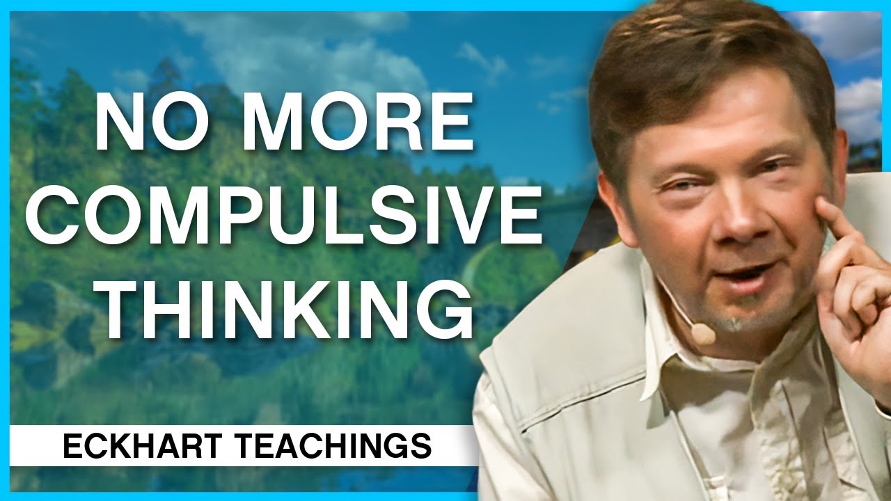 The Cessation of Compulsive Thinking | Eckhart Tolle Teachings