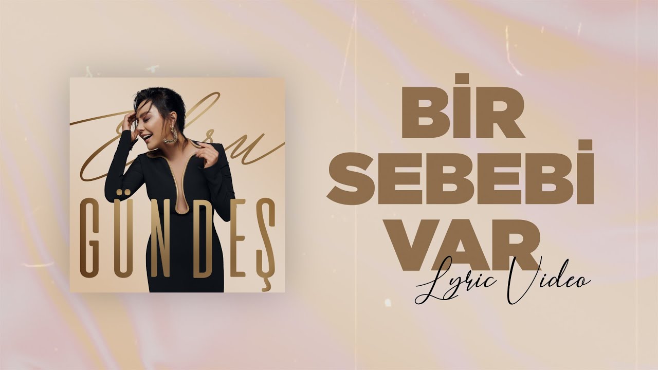 Ebru G&uuml;ndeş - Bir Sebebi Var (Lyric Video)