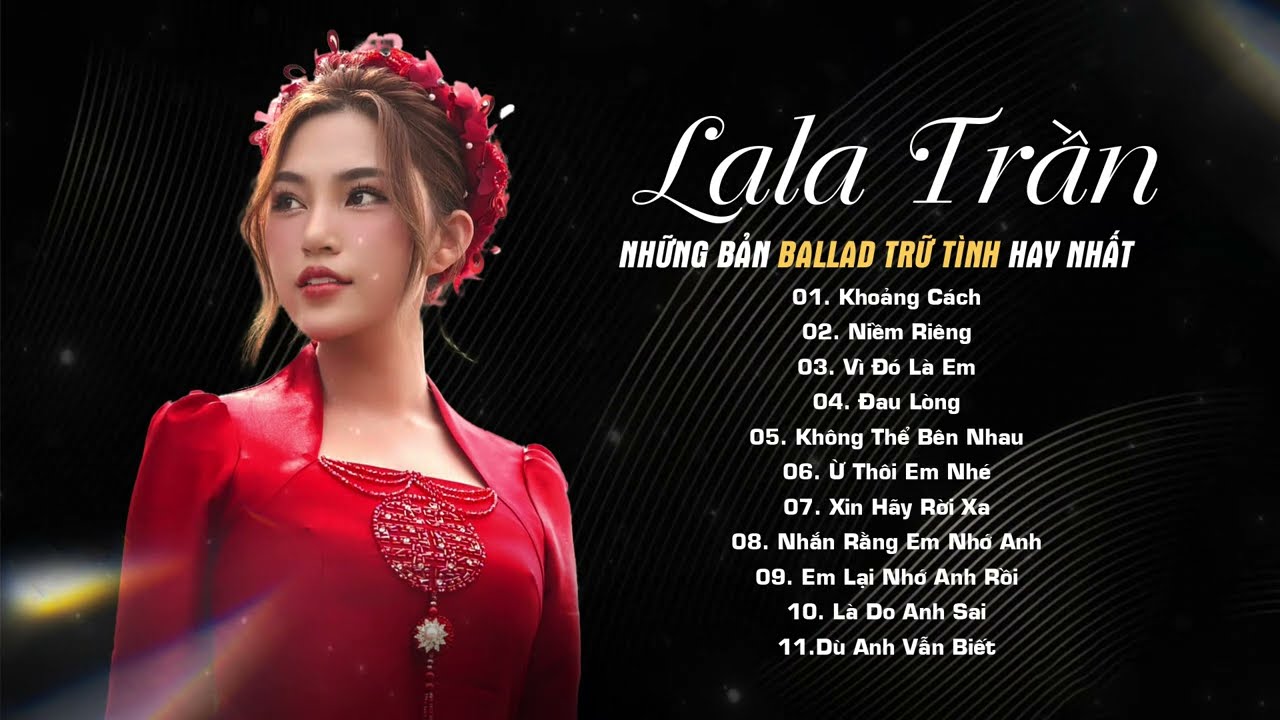 Khoảng Cách, Niềm Riêng, Vì Đó Là Em | LaLa Trần || Những Bản Ballad Trữ Tình Hay Nhất