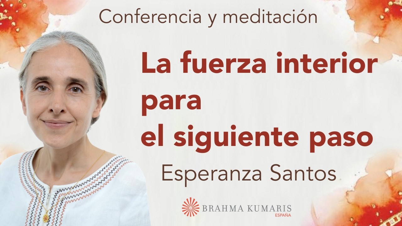 Meditación y conferencia: “La fuerza interior para el siguiente paso”, con Esperanza Santos
