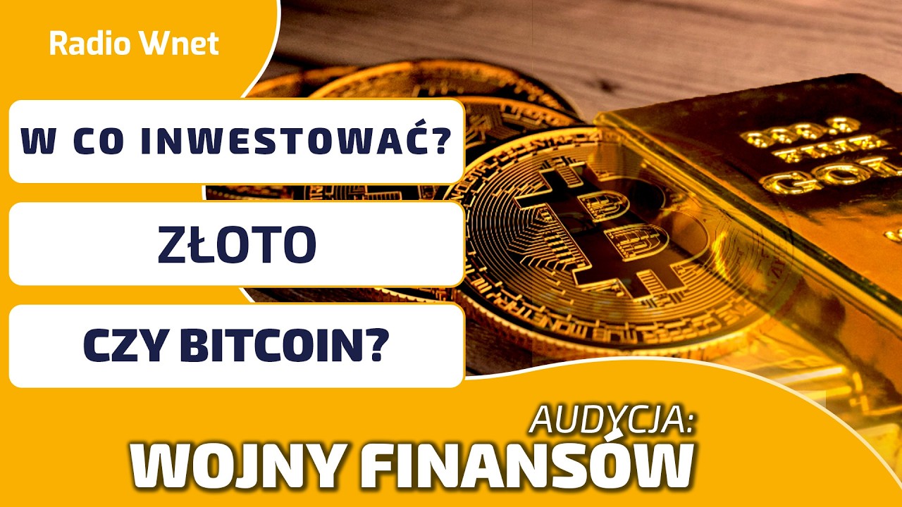 ZŁOTO CZY BITCOIN? W co lepiej jest zainwestować? - Audycja WOJNY FINANS&Oacute;W