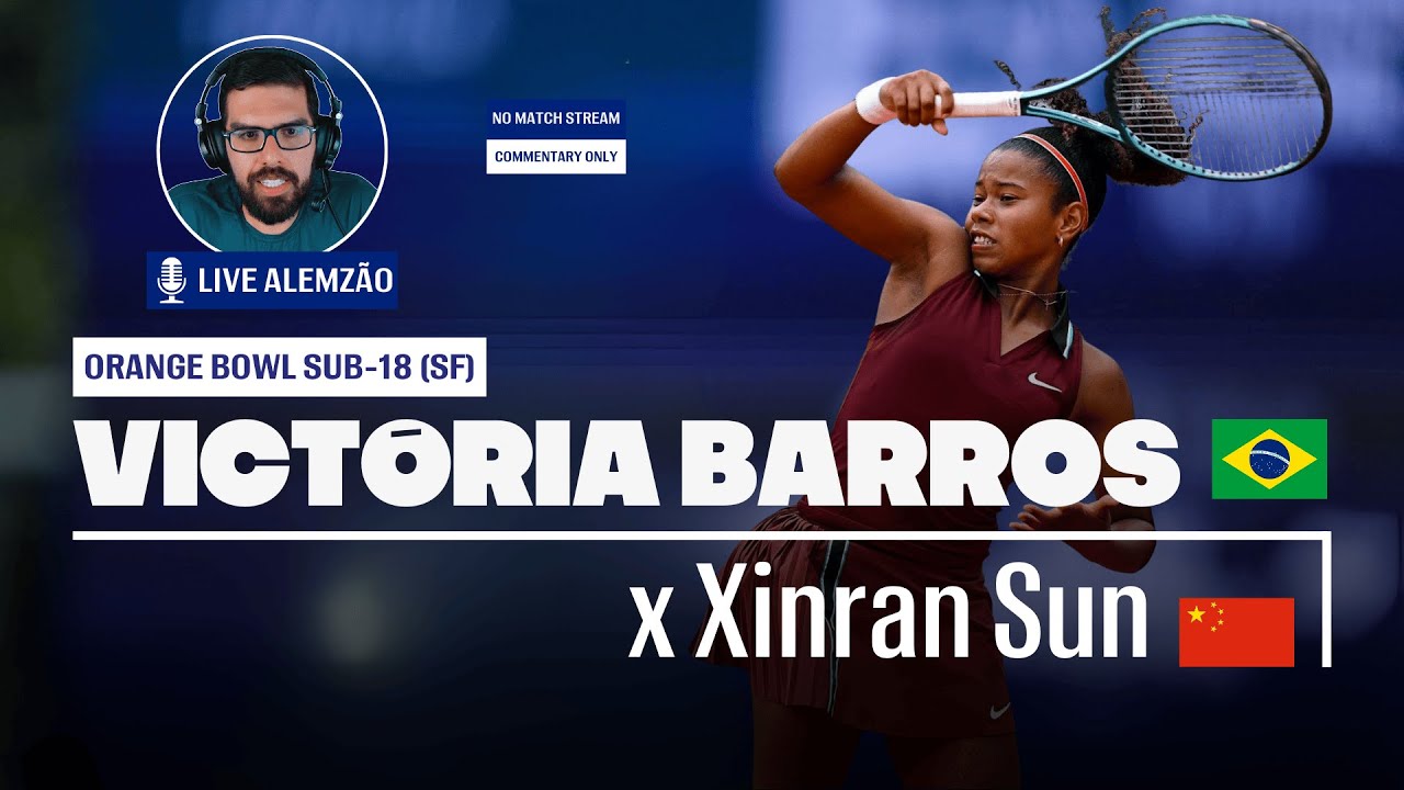 Live Alemz&atilde;o | VICT&Oacute;RIA BARROS x Xinran Sun | Orange Bowl sub-18 (Semi) | Sem imagens do jogo.