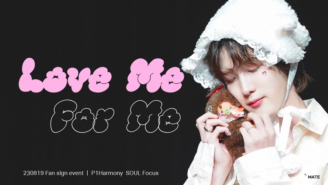 [4K] 피원하모니(P1Harmony) 'Love Me For Me'  소울 직캠 SOUL FOCUSㅣ230819 팬싸인회