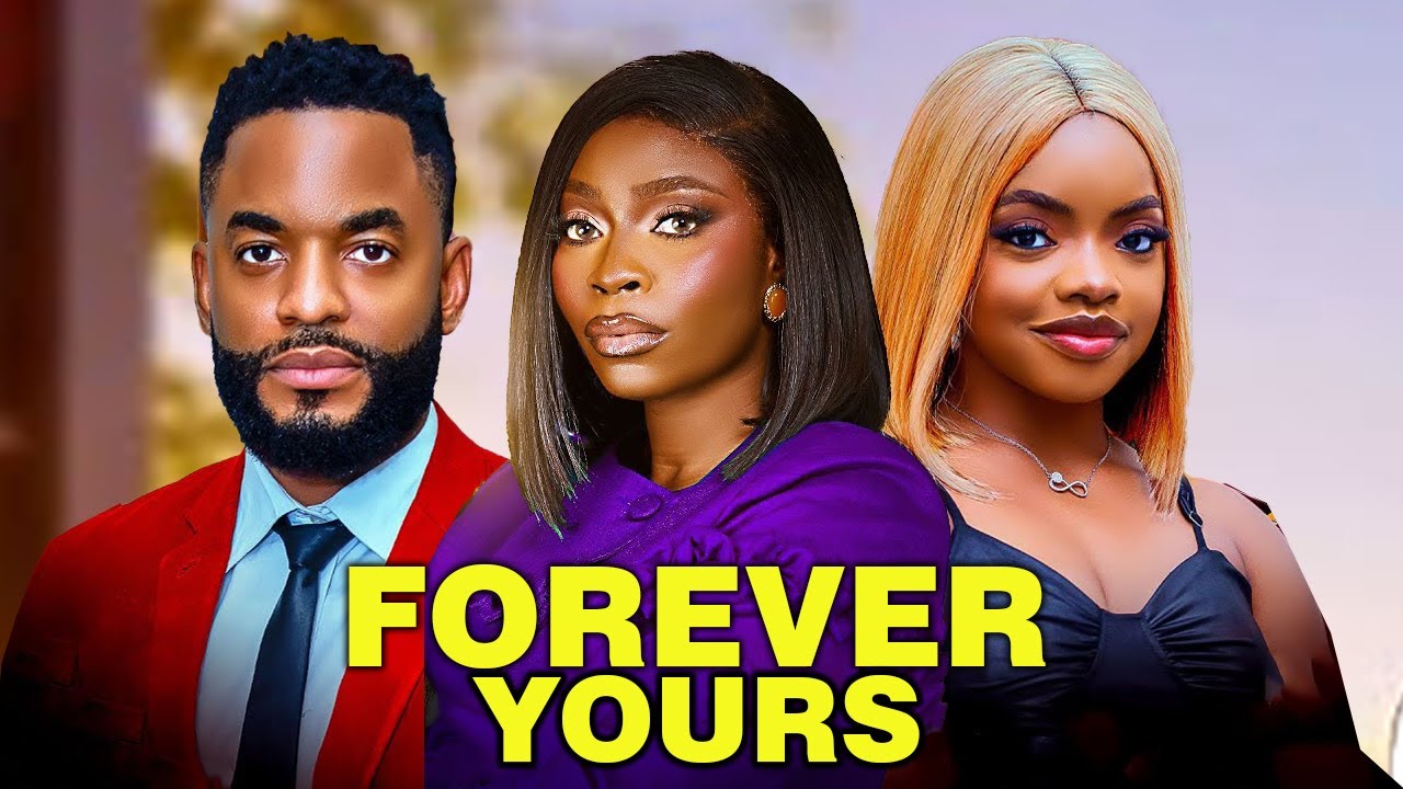 FOREVER YOURS - BOLAJI OGUNMOLA, CHIKE DANIELS, OMECHE OKO 2026 LATEST NOLLYWOOD MOVIES