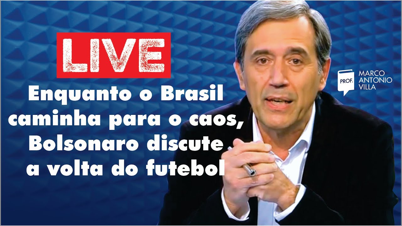 Live: Enquanto o Brasil caminha para o caos, Bolsonaro discute a volta do futebol 19/05/20
