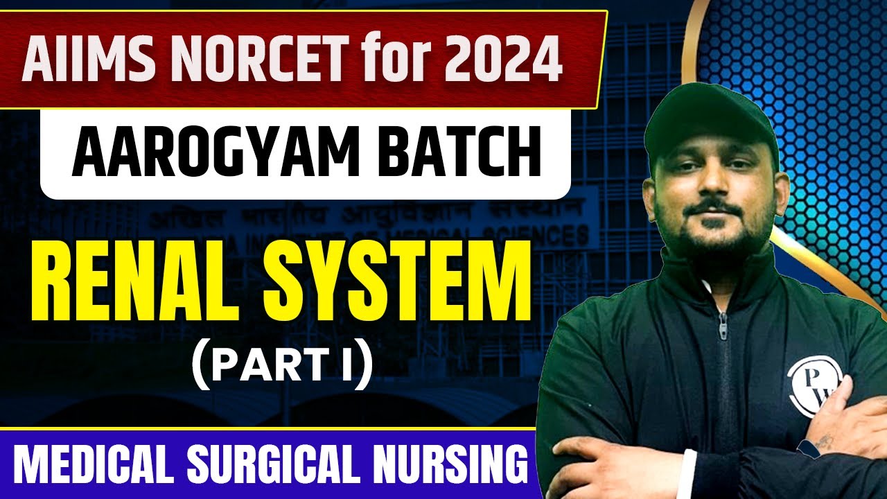 Renal System Part 1 | Medical Surgical Nursing | AIIMS NORCET 6 2024