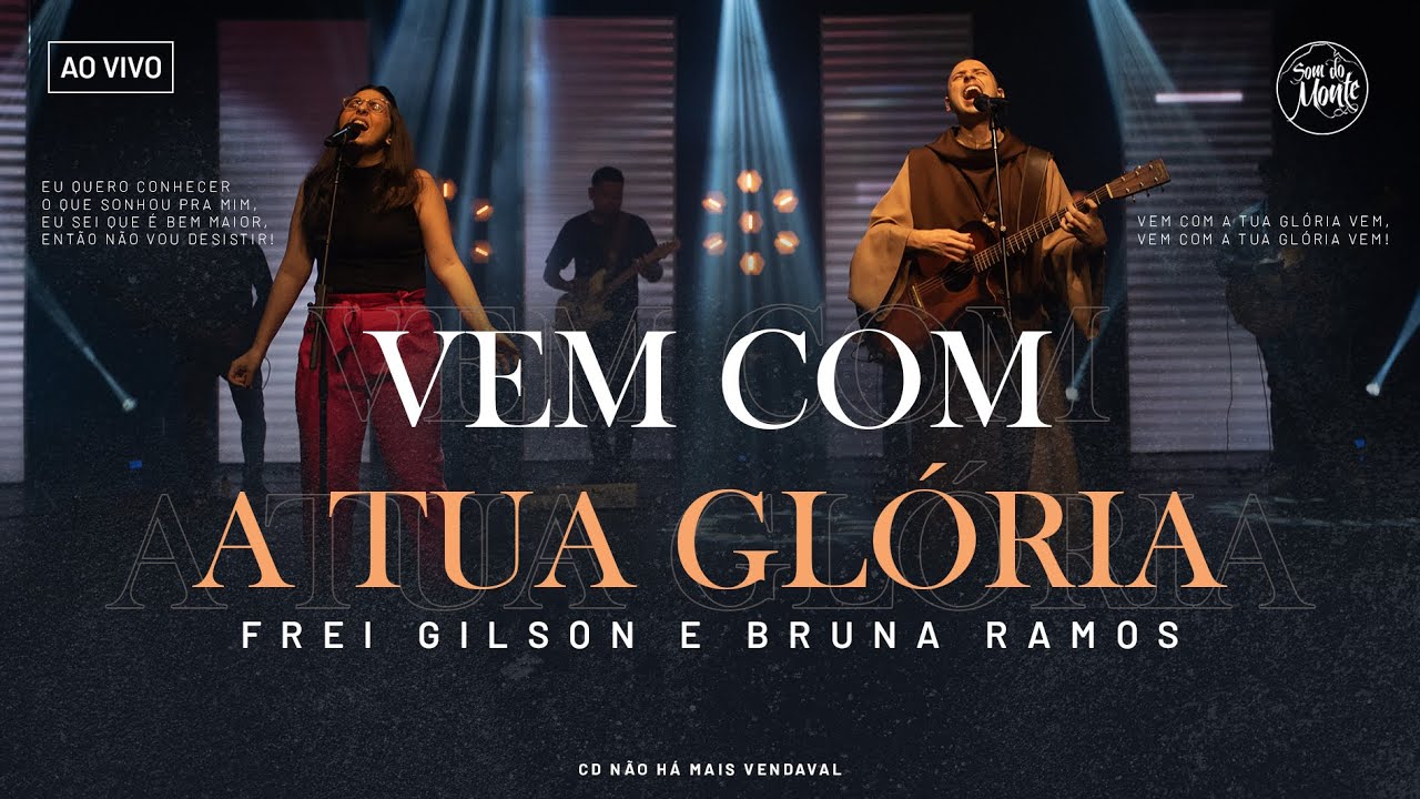 Vem com a Tua Glória | Frei Gilson/Som do Monte (Clipe Oficial)