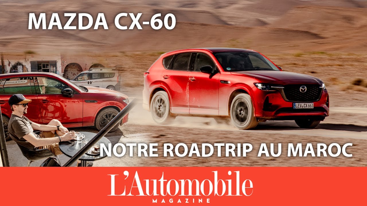 Road trip au Maroc en Mazda CX-60 : à l'attaque du désert !