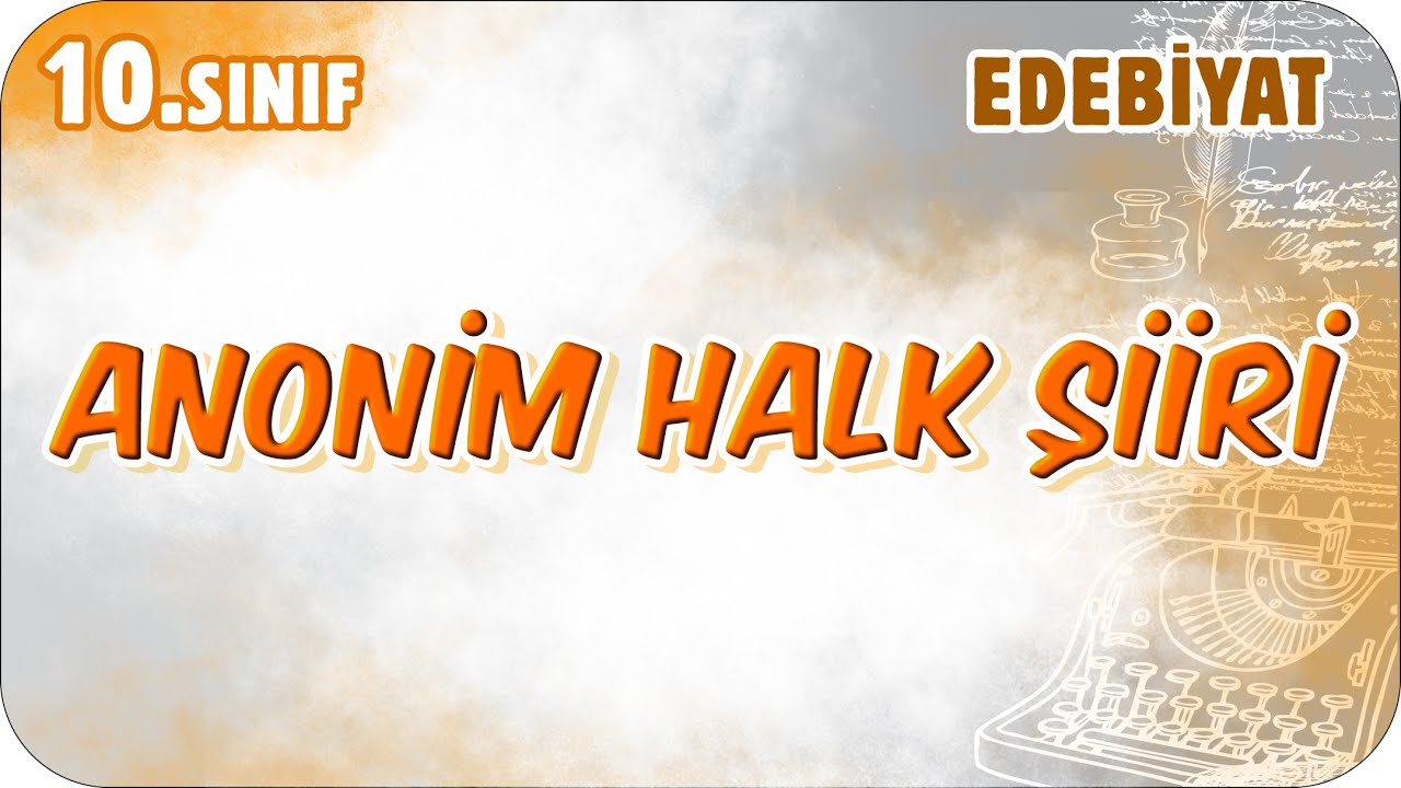Anonim Halk Şiiri  |  10. Sınıf Edebiyat #2026