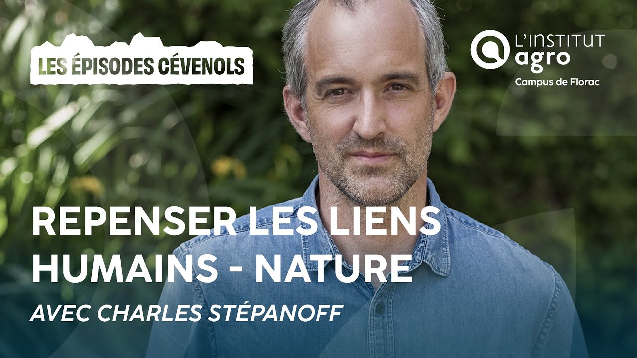 Repenser les liens humains-nature - Charles Stépanoff