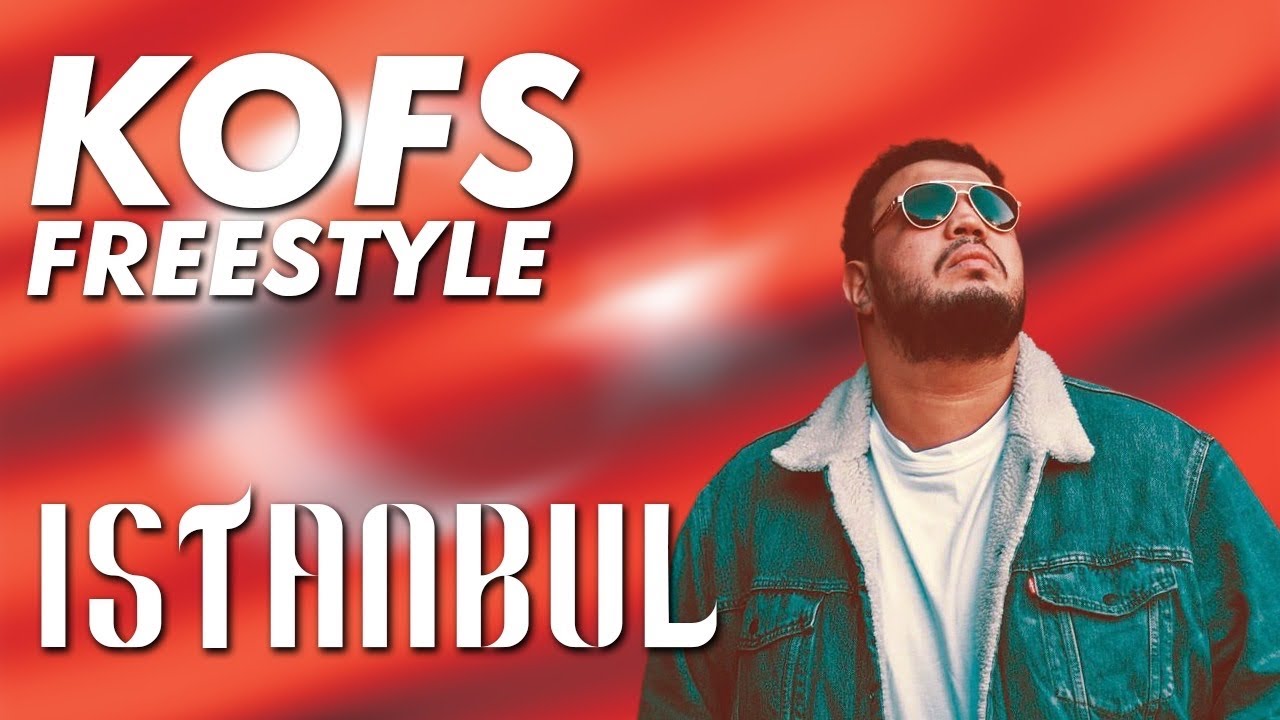 Kofs - Freestyle Istanbul
