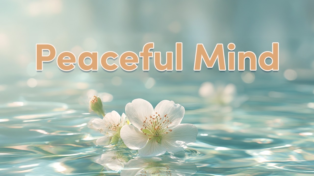 Peaceful Relaxing Music for Calm Mind/ Stress Relif & Meditation