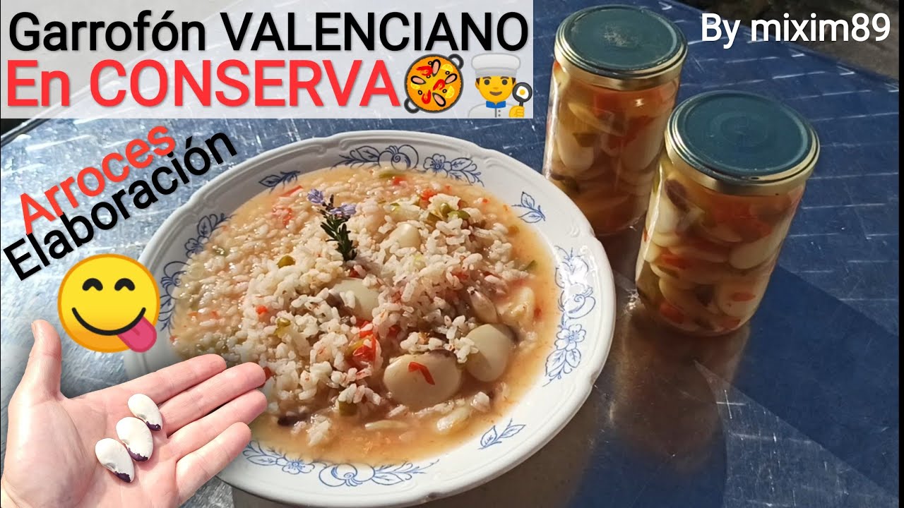 GARROF&Oacute;N VALENCIANO en Conserva (Preparaci&oacute;n de Arroces) Cocinando con mixim89