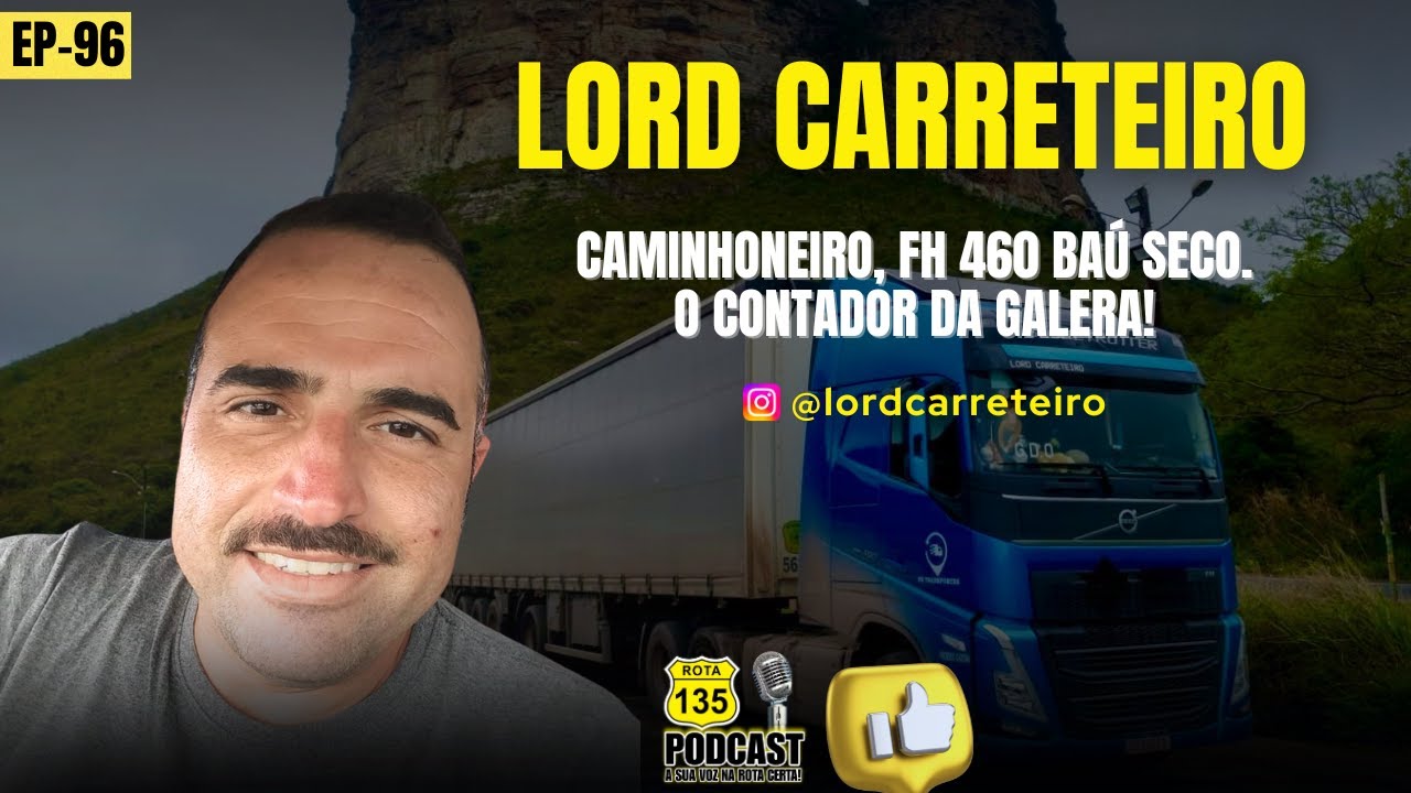 EP-96 [LORD CARRETEIRO] CAMINHONEIRO,  FH 460 BAÚ SECO.O CONTADOR DA GALERA!