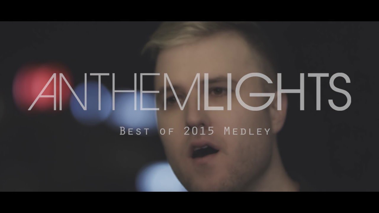 Best of 2015 Medley  | Anthem Lights