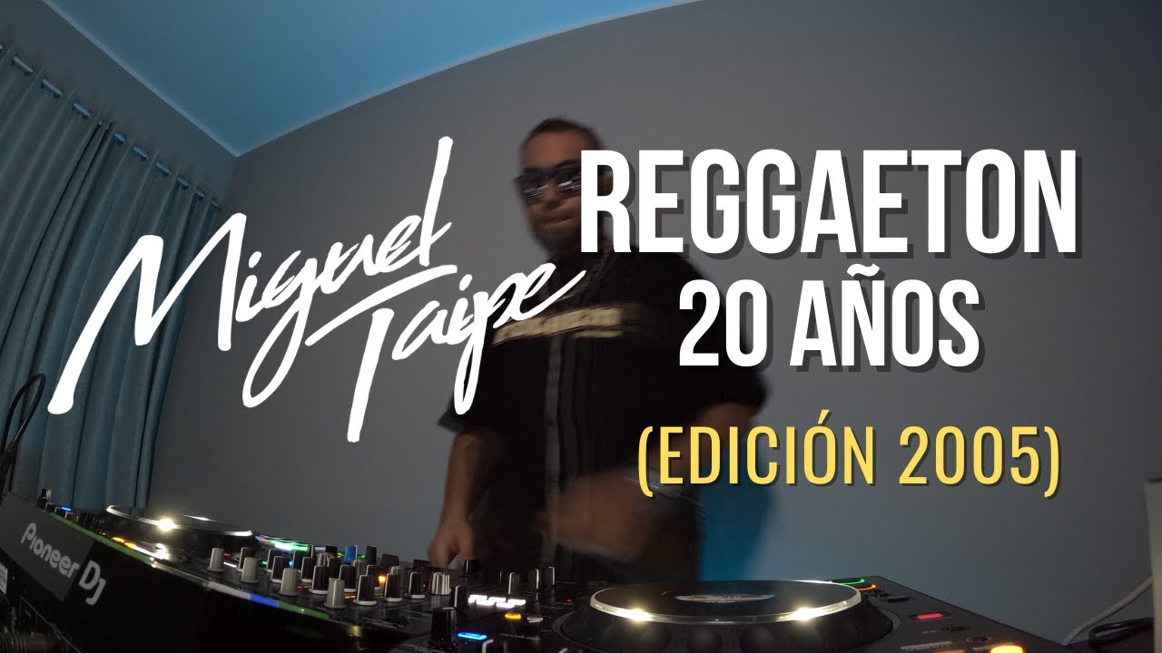 REGGAETON 20 AÑOS | MIGUEL TAIPE | DADDY YANKEE, WISIN Y YANDEL, DON OMAR, ALEXIS Y FIDO, MÁS