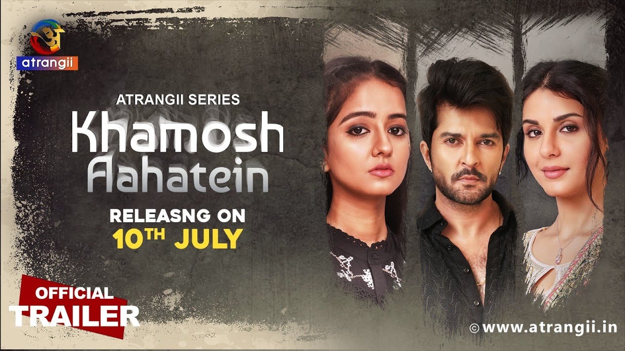 𝐊𝐇𝐀𝐌𝐎𝐒𝐇 𝐀𝐀𝐇𝐀𝐓𝐄𝐈𝐍 &bull; Official Trailer &bull; Atrangii Originals &bull; Releasing on 10th July on Atrangii App