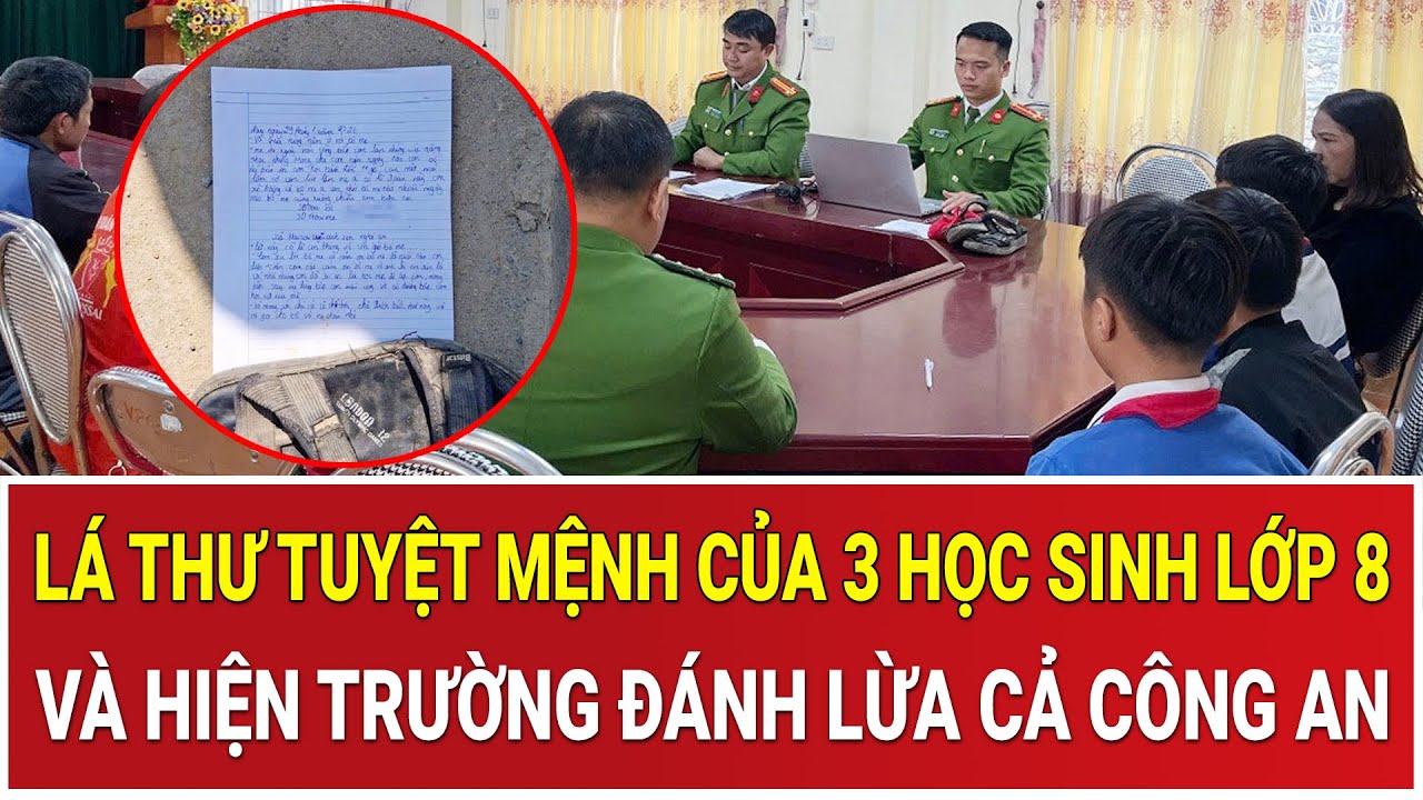 Sự thật ngỡ ngàng vụ 3 học sinh lớp 8 mất tích: Lá thư tuyệt mệnh và hiện trường đánh lừa cả công an