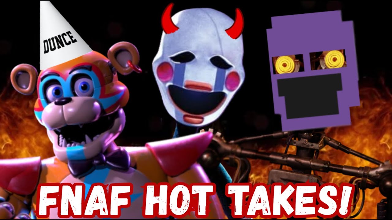 Your FNAF Hot Takes! 9: The Dumb, the Evil, & the Fallout of FNAF 2