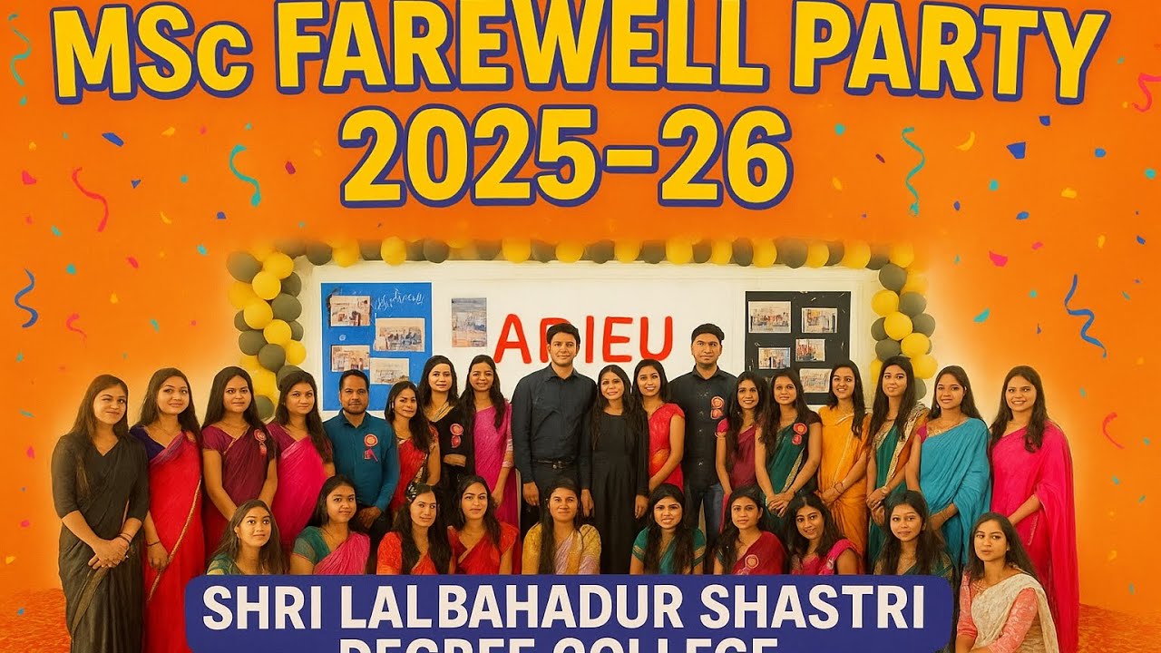 MSc Farewell Party For seniors 2025–26 at Shri Lal Bahadur Shastri Degree College ❤️. 