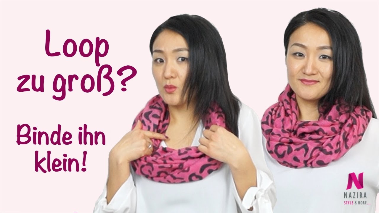 LOOP binden | Loop - ZU GROß? BINDE ihn einfach KLEIN! Anleitung mit Nazira-style.de