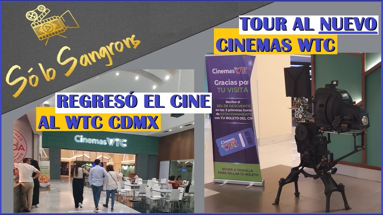 Cinemas WTC ¡Regresó El Cine Al World Trade Center Ciudad De México - Tour De Remojo - Cap124