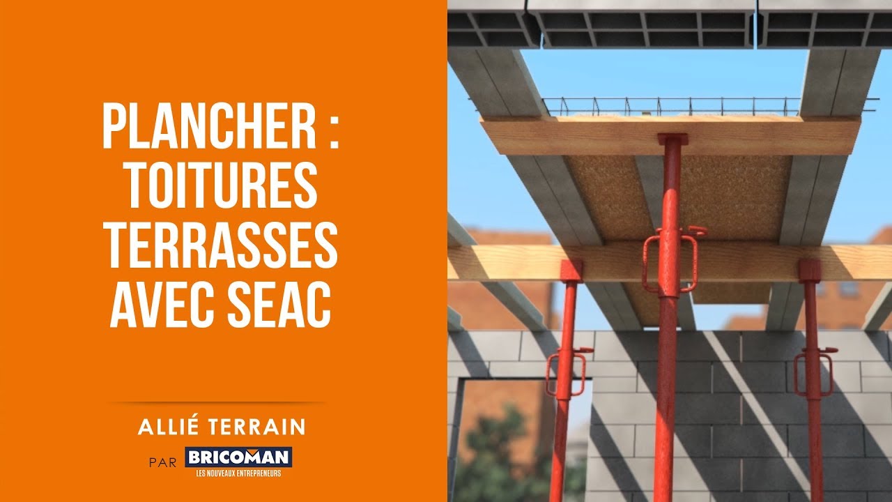 Allié Terrain : Plancher - Toitures terrasses avec SEAC