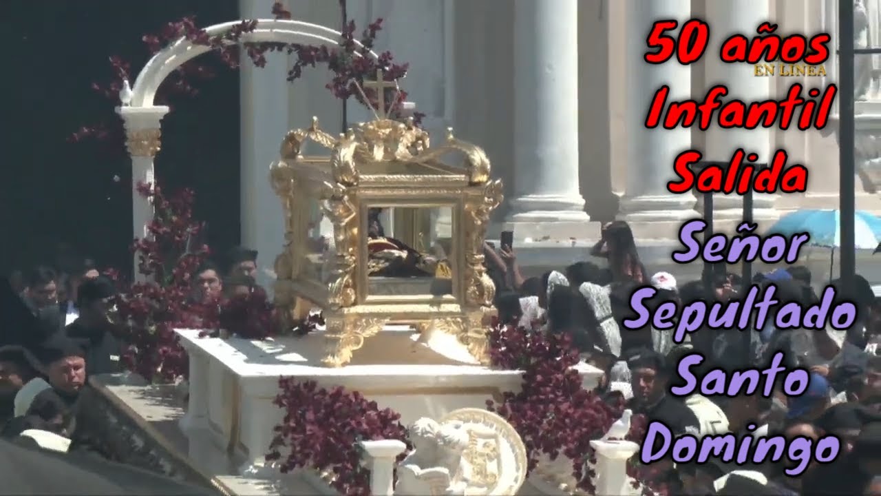 SALIDA SEÑOR SEPULTADO INFANTIL 🔴 TEMPLO DE SANTO DOMINGO 50 AÑOS DE PROCESIÓN