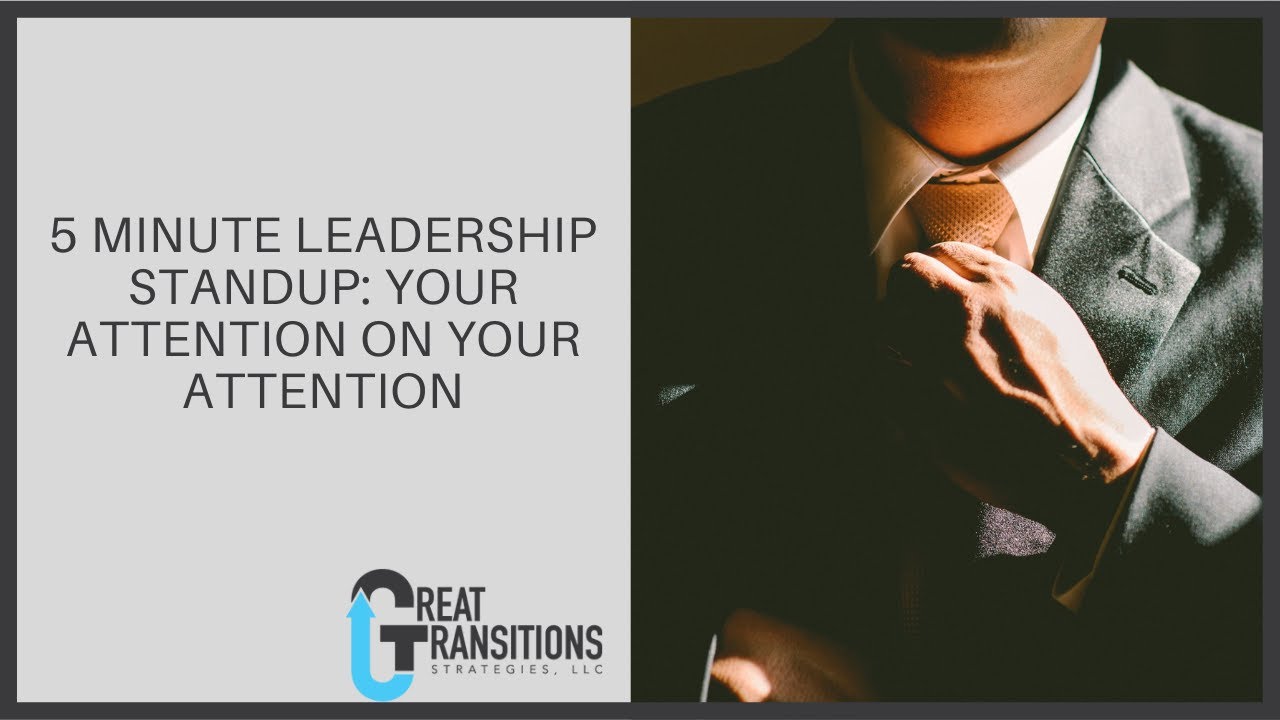 5 Minute Leadership Training: Your Attention on Your Attention