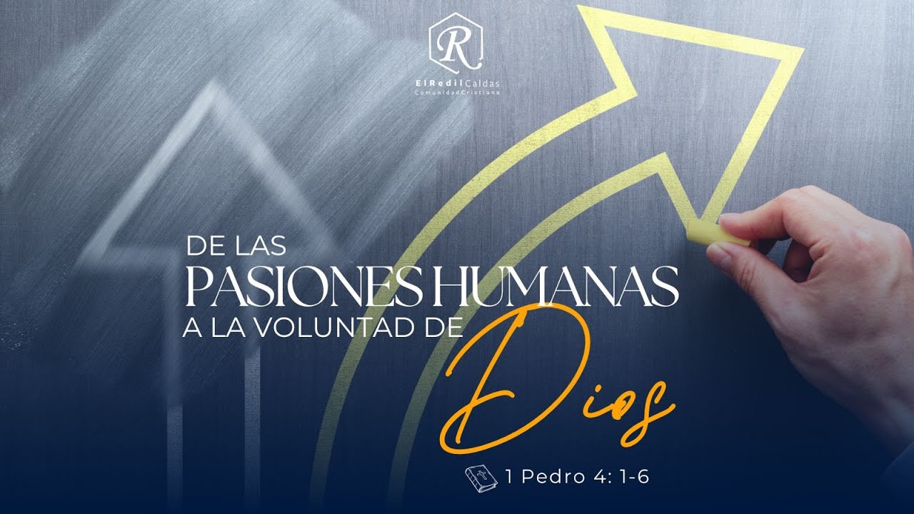 De las pasiones humanas a la voluntad de Dios