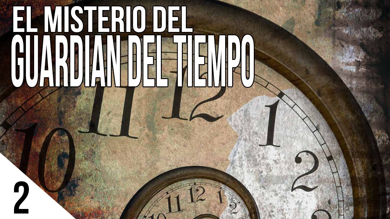 EL MISTERIO DEL GUARDIAN DEL TIEMPO - Episodio 2